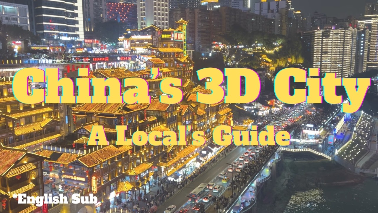 How Chinese people travel in CHONGQING: Your guide to the 3D Magic City [ENG SUB]