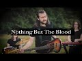 Nothing But The Blood - The Kempter Collective - Official Music Video