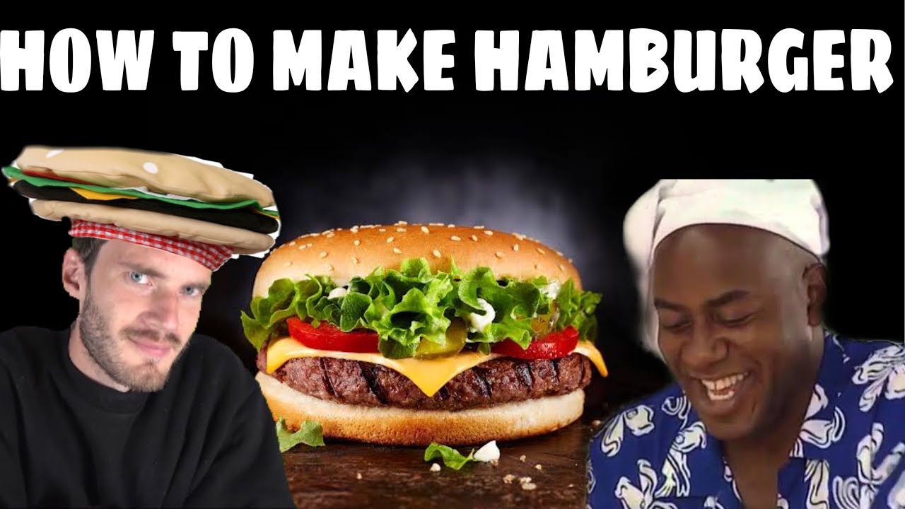 How to make Hamburger with Pewdiepie