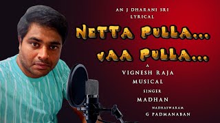 Netta Pulla Vaa Pulla Song |Tamil Album Song | Madhan | J Dharani Sri | Vignesh Raja