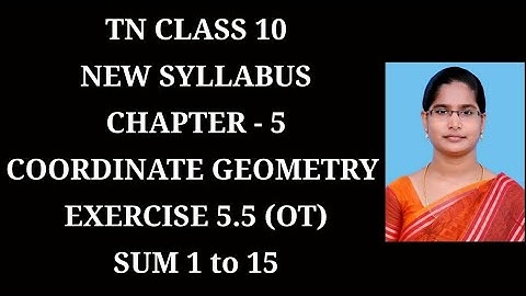 10th Maths Ch-5 Coordinate Geometry | Ex-5.5 (1 to 15 sums) | Samacheer One plus One channel
