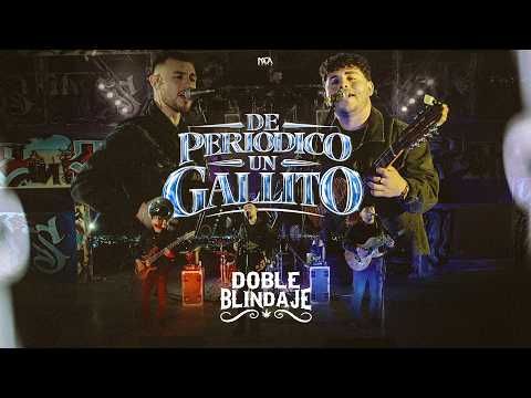 De Periódico Un Gallito - Doble Blindaje (Video En Vivo)
