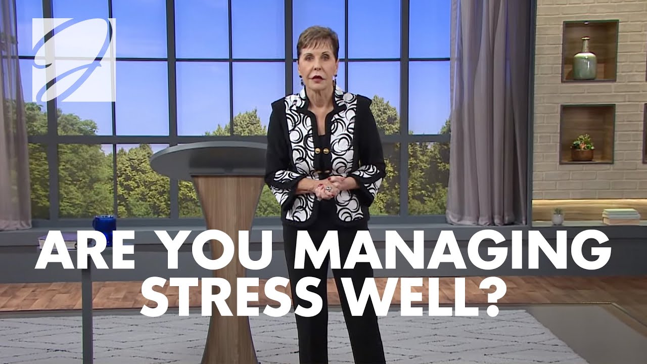 Are You Managing Stress Well? | Joyce Meyer