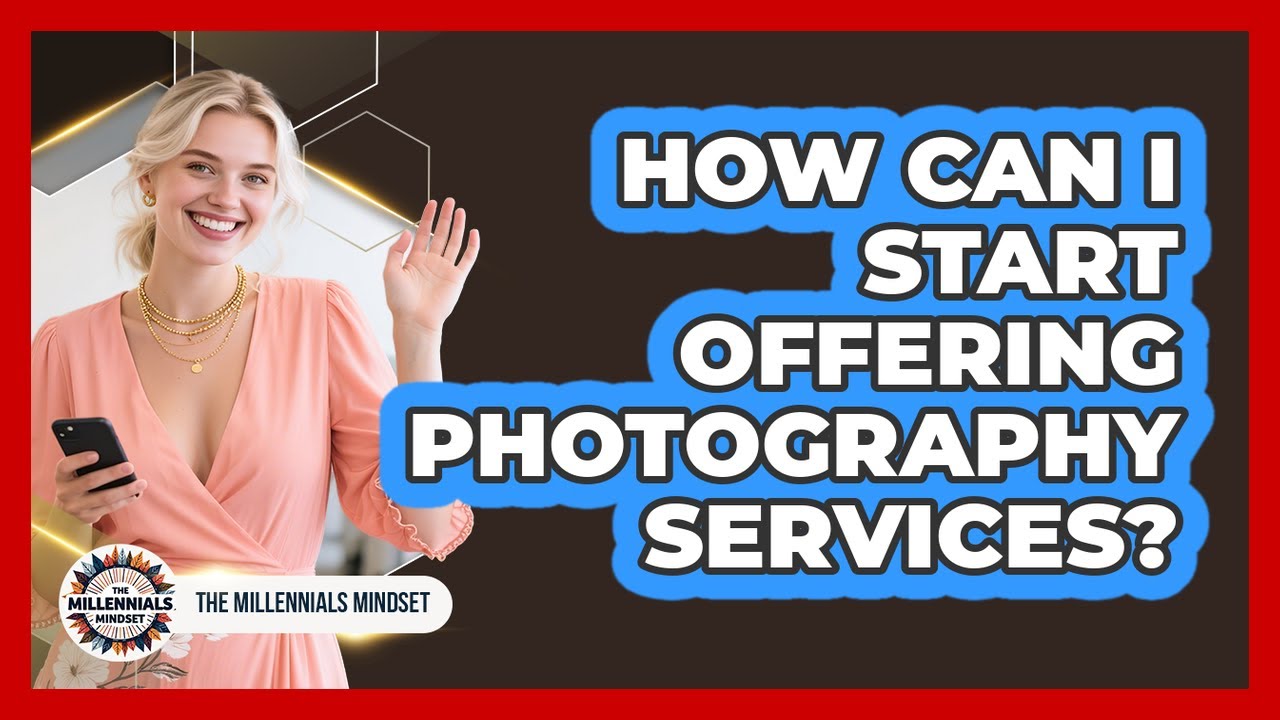 How Can I Start Offering Photography Services?