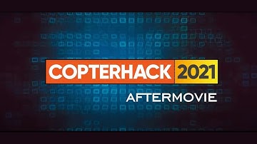 CopterHack 2021 Aftermovie