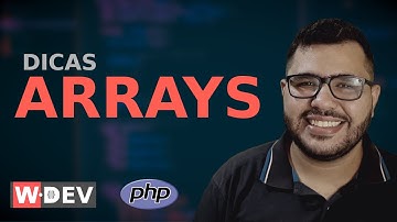 7 dicas sobre arrays em PHP - WDEV