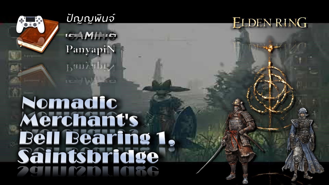 Nomadic Merchant's Bell Bearing 1, Saintsbridge Elden Ring YouTube