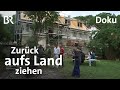 Leben auf dem Land - Forsthaus in Unterfranken: Heimatliebe | Zwischen Spessart und Karwendel | BR