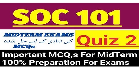 SOC 101 quiz 2 correct solution for MidTerm Exams