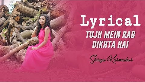 Tujh Mein Rab Dikhta Hai - Unplugged Lyrical | Shreya Karmakar | Female Cover | Rab Ne Bana Di Jodi