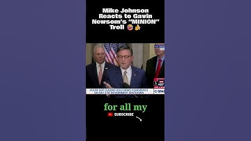 Mike Johnson Reacts to Gavin Newsom’s “MINION” Troll
