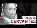 20 Frases de Cervantes | El autor de "El Quijote"