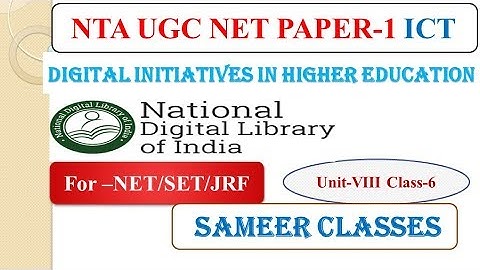Digital initiatives in Higher Education,  National digital library of India/ nta ugc net paper-1