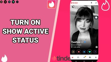 How To Turn On Show Active Status On Tinder App