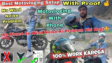 Most Affordable Motovloging Setup With Phone | Wind Noise Problem Solve In Motovlog |Mobile Motovlog
