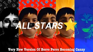 ★Very New Version Of Berro Perro Becoming Canny All Stars Levels Ever★