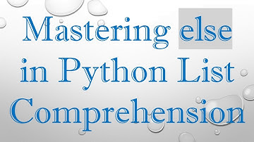 Mastering else in Python List Comprehension