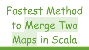 Fastest Method to Merge Two Maps in Scala