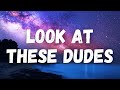 Upchurch- Look At These Dudes (Lyrics)