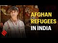 Afghan refugees earning their bread in India