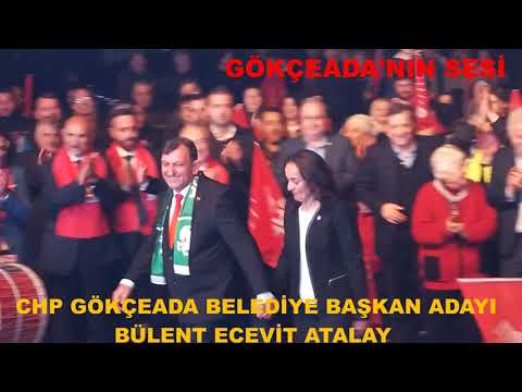 CHP GÖKÇEADA BELEDİYE BAŞKAN ADAYI BÜLENT ECEVİT ATALAY LANSMANI