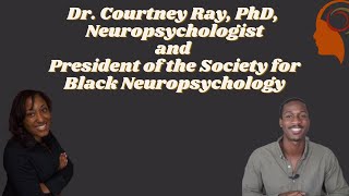 Neuropsychologist  Dr. Ray Speaks on Neuropsychology Testing, Mentorship, + Spirituality