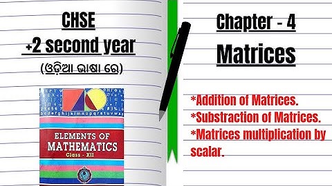 Matrices | Operation on matrices| Algebra of Matrices | +2 second year |  Ch_4 | CHSE