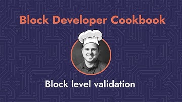 🧑‍🍳 Block Developer Cookbook Recipe: Block Level Validation 🧑‍🍳