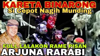 SI CEPOT NAGIH MUNDING!!! KARETA BINARONG - ARJUNA RARABI RAME PISAN [ASEP SUNANDAR SUNARYA] BODOR