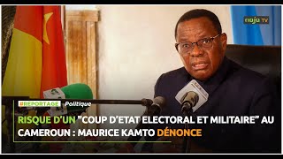 Risque de "coup d'état électoral et militaire” au Cameroun: Maurice Kamto dénonce