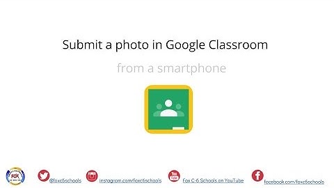 Submit a Photo to Google Classroom from a Smartphone