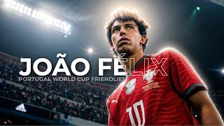João Félix 👉🏼 Portugal World Cup Friendlies, Mexico & USA