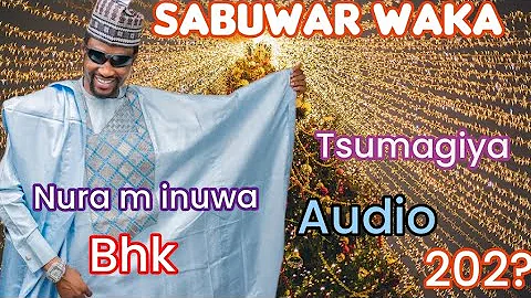 sabuwar wakar nura m inuwa tsumagiya 2024