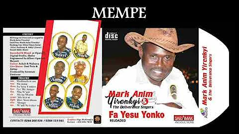 MARK ANIM-YIRENKYI - MEMPE (OFFICIAL AUDIO)