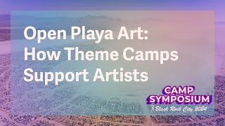 2024 Camp Symposium: Open Playa Art: How Theme Camps Support Artists