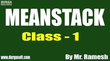 MEANSTACK Tutorial || Class - 1 || by Mr. Ramesh On 09-09-2019