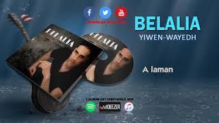 Belalia Yiwen Wayedh A Laman - Officiel Audio