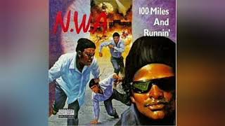 NWA - 100 Miles And Runnin'