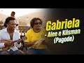 GABRIELA - Alee e Klisman (Pagode)