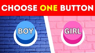 BOY OR GIRL  CHOOSE ONE BUTTON