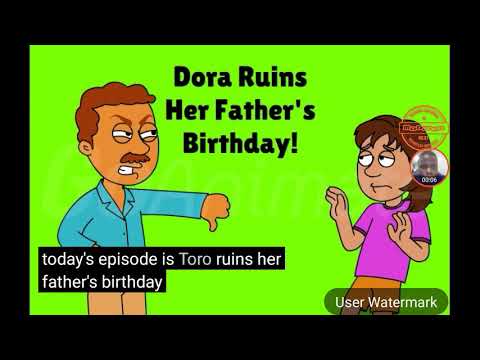 Dora Ruins Her Father's 🎂/Grounded