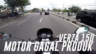 VERZA 150 ITU MOTOR GAGAL PRODUK!