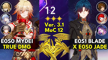 E0 Mydei True DMG & E0S1 Blade x Jade | Memory of Chaos Floor 12 3 Stars | Honkai: Star Rail 3.1