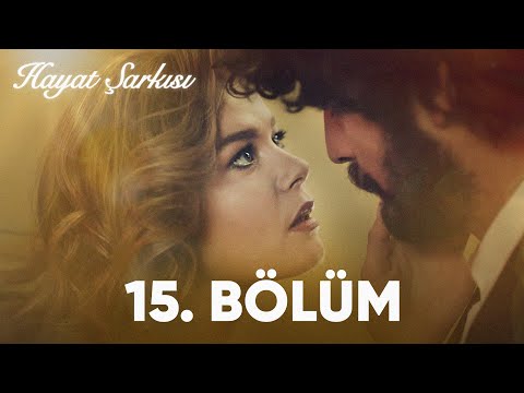 Hayat Şarkısı | 15. Bölüm