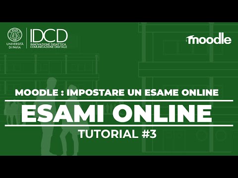ESAMI ONLINE 3 - Impostare un esame in Moodle (KIRO - Università di Pavia)