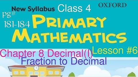 Class 4 Math| Chapter#8| Tenths,Hundredths, Thousandths| Lesson#6, Fraction & Decimal| pg# 181-184