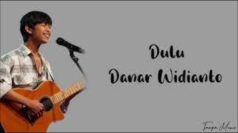Danar Widianto - Dulu (Lirik lagu) X FACTOR INDONESIA