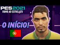 O INÍCIO em PORTUGAL! - RUMO AO ESTRELATO #01 | PES 2021