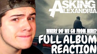 THEIR BEST ALBUM EVER??! | Where Do We Go From Here? - Asking Alexandria (FULL ALBUM REACTION)