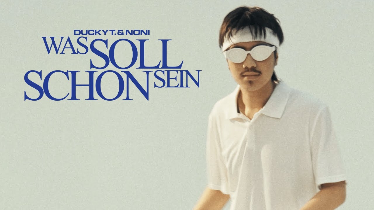 Ducky T. & NONI - Was soll schon sein (Official Music Video)